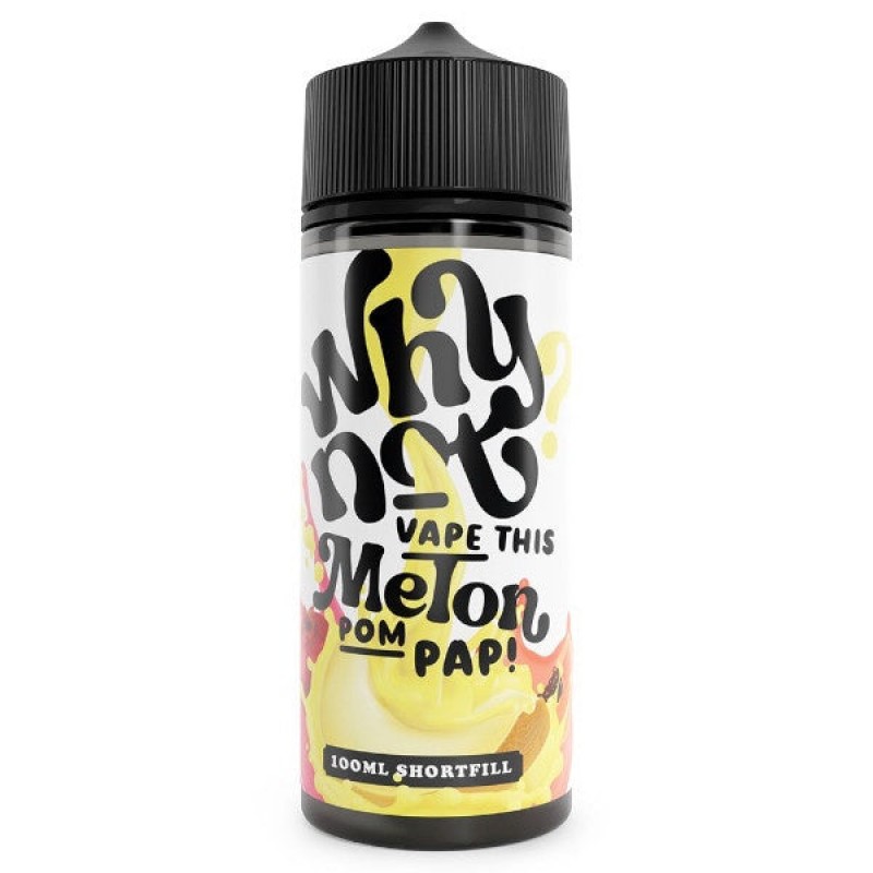 Why Not - Melon Pom Pap